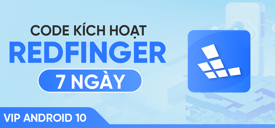 Cloud Phone Redfinger (VIP Android 10 - 7 ngày) - Code kích hoạt